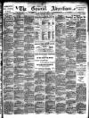 General Advertiser for Dublin, and all Ireland Saturday 04 March 1899 Page 1