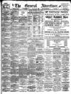 General Advertiser for Dublin, and all Ireland Saturday 01 July 1899 Page 1