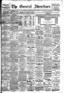 General Advertiser for Dublin, and all Ireland Saturday 04 August 1900 Page 1