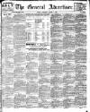 General Advertiser for Dublin, and all Ireland Saturday 03 March 1906 Page 1