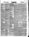 Evening Mail Friday 07 June 1839 Page 1