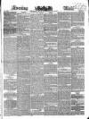 Evening Mail Wednesday 26 May 1841 Page 1