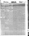 Evening Mail Wednesday 01 May 1850 Page 1