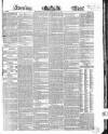 Evening Mail Monday 06 May 1850 Page 1