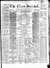 Clare Journal, and Ennis Advertiser Thursday 01 August 1867 Page 1