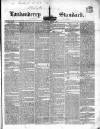 Londonderry Standard Wednesday 07 March 1838 Page 1