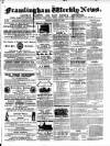 Framlingham Weekly News Saturday 17 March 1860 Page 1