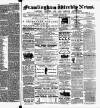 Framlingham Weekly News Saturday 23 June 1860 Page 1