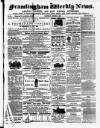 Framlingham Weekly News Saturday 30 June 1860 Page 1