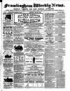 Framlingham Weekly News Saturday 28 July 1860 Page 1