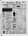 Framlingham Weekly News Saturday 25 January 1862 Page 1