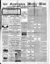 Framlingham Weekly News Saturday 05 April 1862 Page 1
