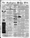 Framlingham Weekly News Saturday 17 May 1862 Page 1