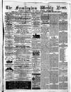 Framlingham Weekly News Saturday 09 August 1862 Page 1