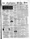 Framlingham Weekly News Saturday 11 October 1862 Page 1
