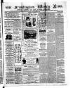Framlingham Weekly News Saturday 28 February 1863 Page 1