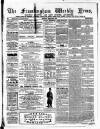 Framlingham Weekly News Saturday 19 March 1864 Page 1