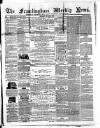 Framlingham Weekly News Saturday 04 June 1864 Page 1