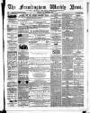 Framlingham Weekly News Saturday 10 September 1864 Page 1