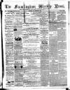 Framlingham Weekly News Saturday 17 September 1864 Page 1