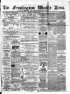 Framlingham Weekly News Saturday 03 December 1864 Page 1