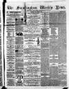 Framlingham Weekly News Saturday 28 January 1865 Page 1