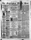 Framlingham Weekly News Saturday 08 April 1865 Page 1