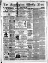 Framlingham Weekly News Saturday 29 April 1865 Page 1