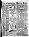 Framlingham Weekly News Saturday 12 August 1865 Page 1