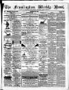 Framlingham Weekly News Saturday 04 May 1867 Page 1