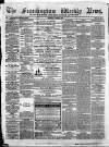 Framlingham Weekly News Saturday 31 August 1867 Page 1