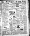 Framlingham Weekly News Saturday 17 June 1882 Page 1