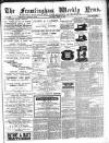 Framlingham Weekly News Saturday 01 March 1884 Page 1