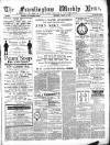 Framlingham Weekly News Saturday 21 March 1885 Page 1