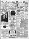 Framlingham Weekly News Saturday 18 February 1888 Page 1