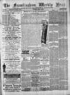 Framlingham Weekly News Saturday 06 April 1889 Page 1