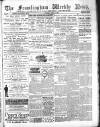 Framlingham Weekly News Saturday 13 April 1889 Page 1