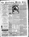 Framlingham Weekly News Saturday 04 May 1889 Page 1