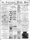 Framlingham Weekly News Saturday 22 July 1899 Page 1