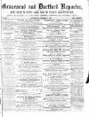 Gravesend Reporter, North Kent and South Essex Advertiser Saturday 05 October 1872 Page 1