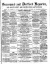 Gravesend Reporter, North Kent and South Essex Advertiser Saturday 02 December 1882 Page 1