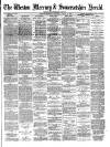 Weston Mercury Saturday 17 March 1888 Page 1