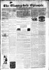 Glossop-dale Chronicle and North Derbyshire Reporter Saturday 25 August 1860 Page 1