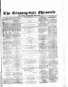 Glossop-dale Chronicle and North Derbyshire Reporter Saturday 12 August 1871 Page 1