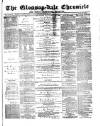 Glossop-dale Chronicle and North Derbyshire Reporter Saturday 23 March 1872 Page 1