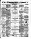 Glossop-dale Chronicle and North Derbyshire Reporter Saturday 10 August 1872 Page 1