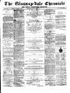 Glossop-dale Chronicle and North Derbyshire Reporter Saturday 24 August 1872 Page 1