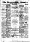 Glossop-dale Chronicle and North Derbyshire Reporter Saturday 30 November 1872 Page 1