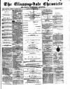 Glossop-dale Chronicle and North Derbyshire Reporter Saturday 15 February 1873 Page 1