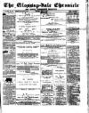 Glossop-dale Chronicle and North Derbyshire Reporter Saturday 18 July 1874 Page 1